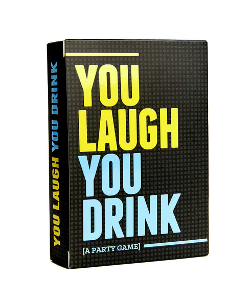 You Laugh You Drink
